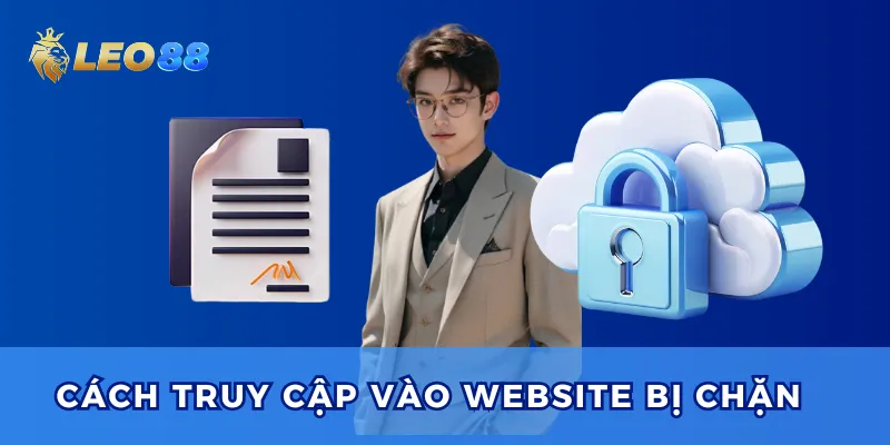 4 cách cách truy cập vào website bị chặn.