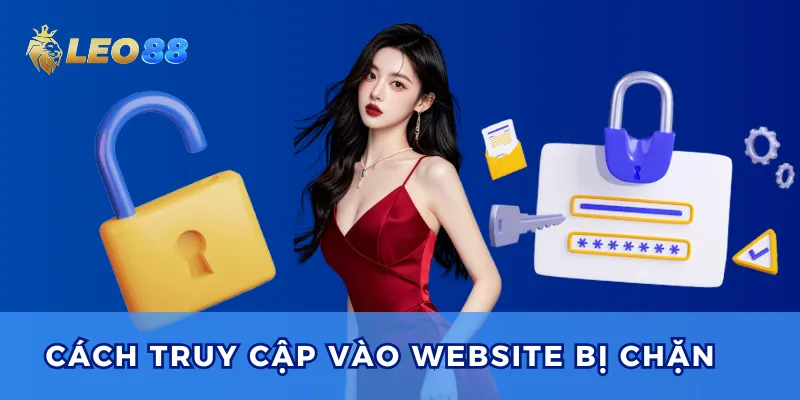 Cách Truy Cập Vào Website Bị Chặn