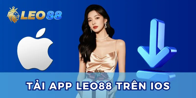 Chi tiết cách tải app Leo88 trên hệ điều hành iOS.