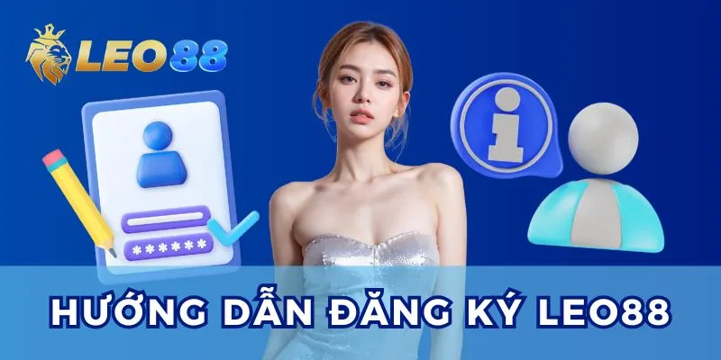 Đăng ký Leo88 nhanh chóng chỉ trong 3 phút.