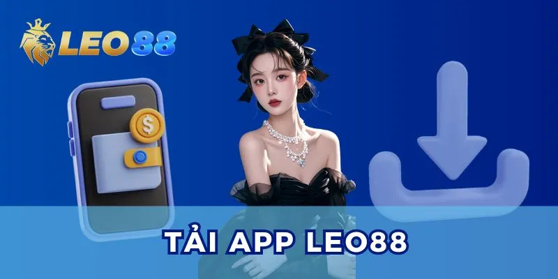 Tải app Leo88 để trải nghiệm dịch vụ mọi lúc, mọi nơi.